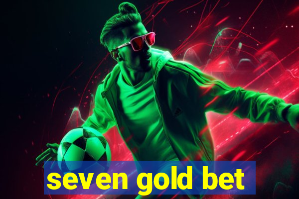 seven gold bet